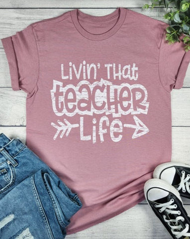 LIVIN' THAT TEACHER LIFE GRAPHIC TEE