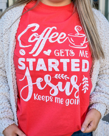 COFFEE GETS ME STARTED, JESUS GETS ME GOING GRAPHIC TEE