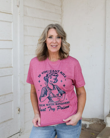 IF YOU CAN'T KILL THEM WITH KINDNESS GRAPHIC TEE- HEATHERED RED