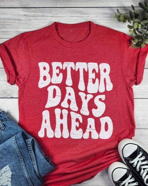 BETTER DAYS AHEAD GRAPHIC TEE