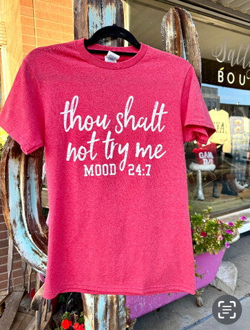 THOU SHALT NOT TRY ME MOOD 24/7 GRAPHIC TEE