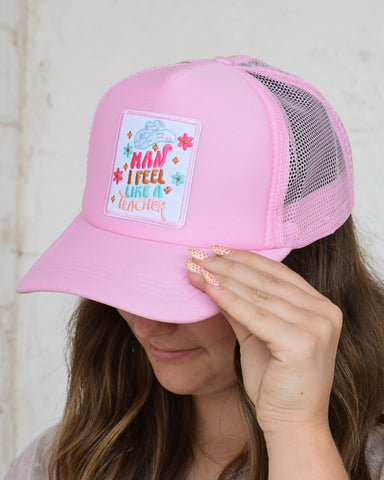 MAN I FEEL LIKE A TEACHER TRUCKER HAT - SOLID LT PINK
