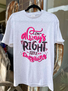 I'M ALWAYS RIGHT GRAPHIC TEE