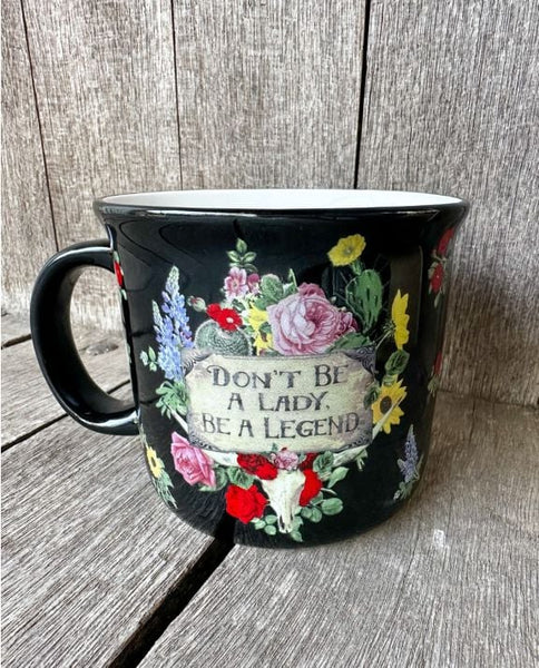 Don’t be a Lady, Be A Legend Mug - Salty Lime Boutique