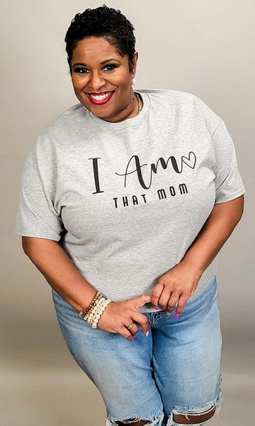 I AM THAT MOM GRAPHIC TEE